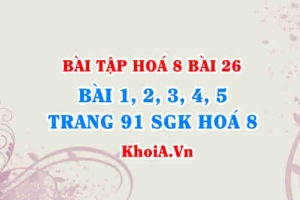 Bài tập 1, 2, 3, 4, 5 trang 91 SGK Hoá 8: Oxit, công thức của Oxit, cách gọi tên Oxit và phân loại